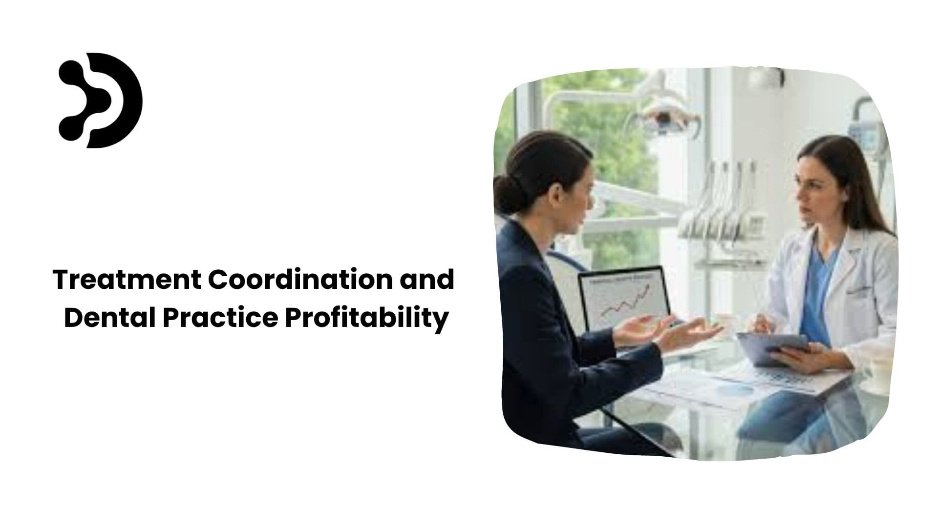 Treatment Coordination and Dental Practice Profitability