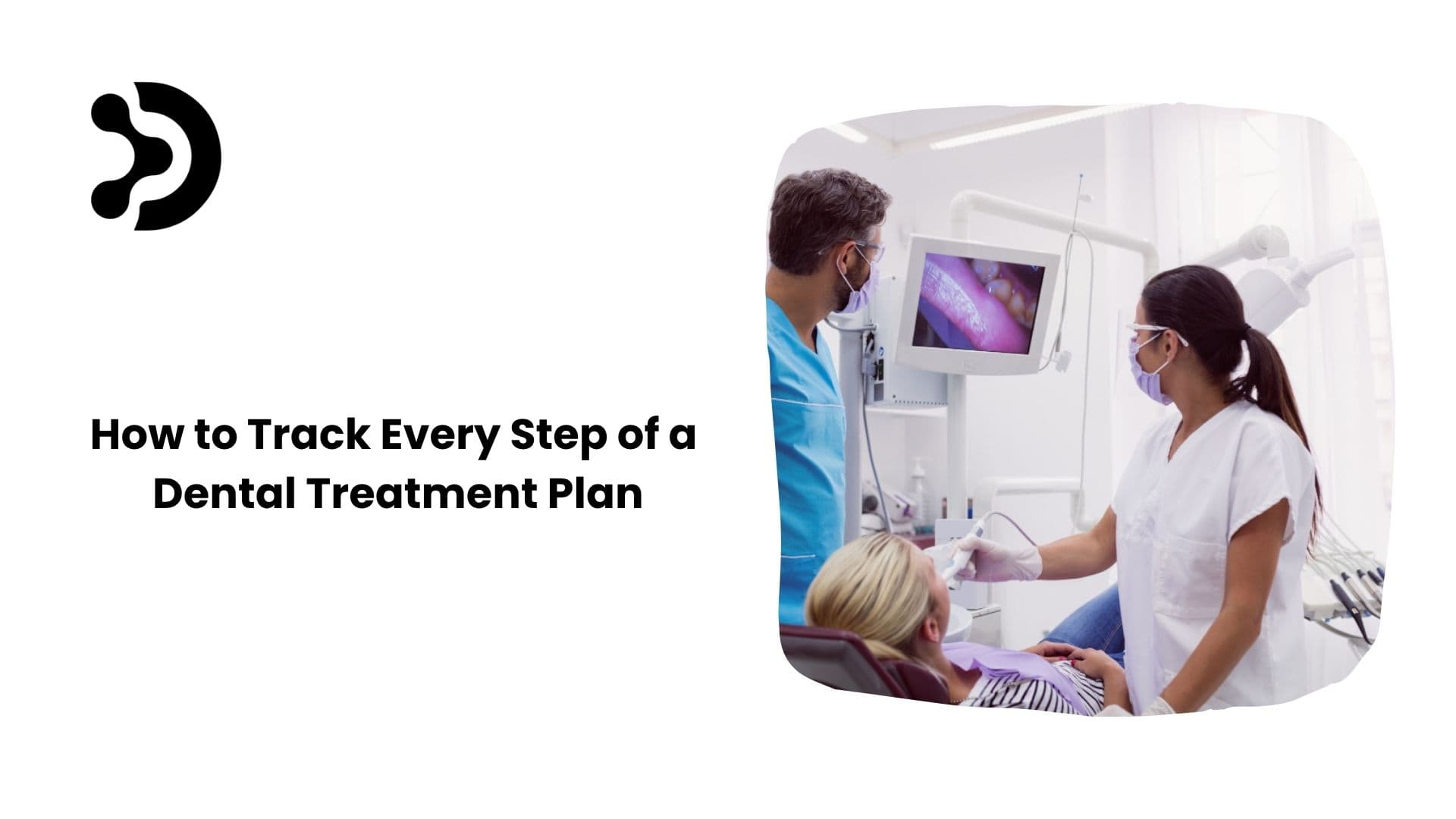 Best Systems for Managing Multi-Phase Dental Treatment Plans